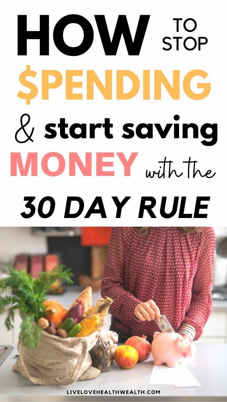 What is the 30 day rule How To Stop Spending Money On Impulse Purchases start saving 30 day rule